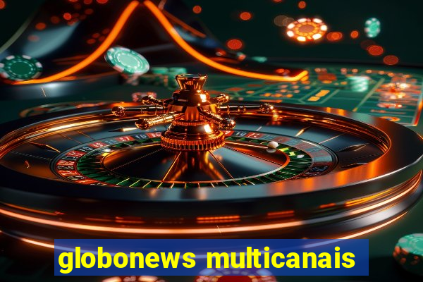 globonews multicanais